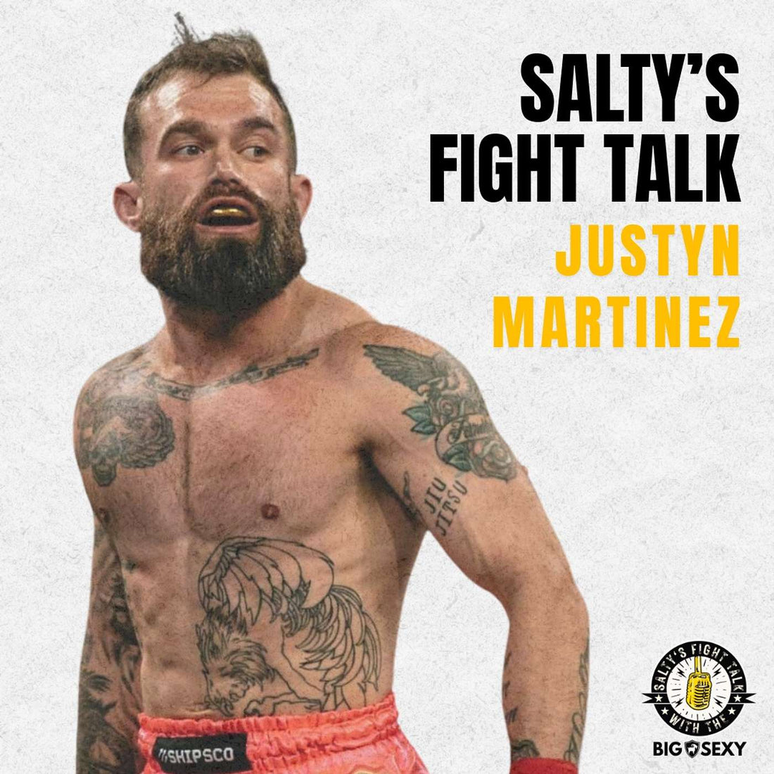 Justyn Martinez on Salty's Fight Talk