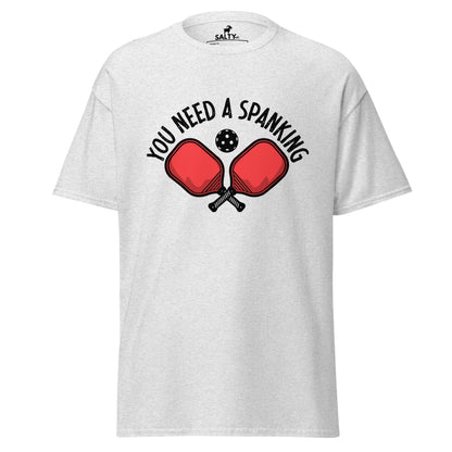 You Need A Spanking Tee