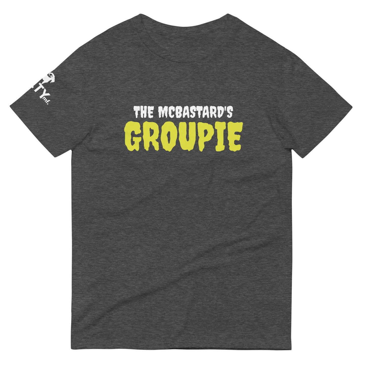 Saltymf McBastard's Groupie Band T-Shirt