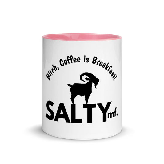 The SALTYMF Bitch Coffee is Breakfast Mug
